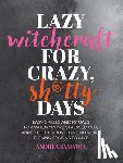 Samayoa, Andrea - Lazy Witchcraft for Crazy, Sh*tty Days