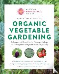 American Horticultural Society - American Horticultural Society Essential Guide to Organic Vegetable Gardening