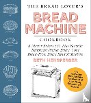 Hensperger, Beth - The Bread Lover's Bread Machine Cookbook, Newly Expanded and Updated