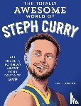 Fischer, Neal E. - The Totally Awesome World of Steph Curry