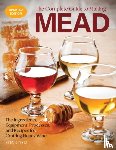 Piatz, Steve - The Complete Guide to Making Mead, Updated Edition