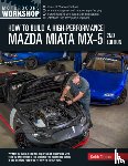 Tanner, Keith - How to Build a High-Performance Mazda Miata MX-5, 2nd Edition