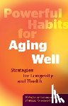 Editors of Fair Winds Press - Powerful Habits for Aging Well