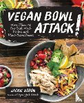 Sobon, Jackie - Vegan Bowl Attack!: More Than 100 One-Dish Meals Packed with Plant-Based Power