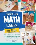 Rapoport, Rebecca, Yoder, J.A. - Super Fun Math Games for Kids
