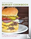 Husbands, Andy, Hart, Chris, Pyenson, Andrea - Quick and Easy Burger Cookbook