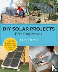 Smith, Eric - DIY Solar Projects for Beginners
