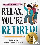 Quine, Jeny - Relax, You're Retired!
