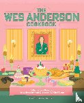 Anderson, Michelle, Peterson, Chris - The Wes Anderson Cookbook