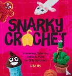 Ha, Lisa - Snarky Crochet