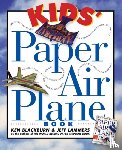 Lammers, Jeff, Blackburn, Ken - Kids' Paper Airplane Book