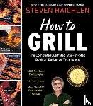 Steven Raichlin - How to Grill