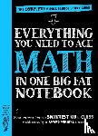 Publishing, Workman - Everything You Need to Ace Math in One Big Fat Notebook
