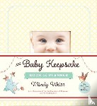 Weiss, Mindy - The Baby Keepsake Book and Planner