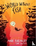 Kurlansky, Mark - World Without Fish