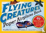 Lammers, Jeff, Blackburn, Ken - Flying Creatures Paper Airplane Book