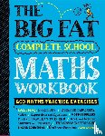 Publishing, Workman - The Big Fat Complete School Maths Workbook (UK Edition)