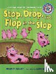 Cleary, Brian P. - #2 Stop, Drop, and Flop in the Slop: A Short Vowel Sounds Book with Consonant Blends