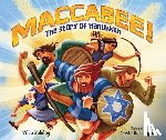Balsley, Tilda - Maccabee!: The Story of Hanukkah