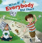 Javernick, Ellen - What If Everybody Did That?
