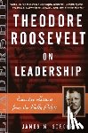 Strock, James M. - Theodore Roosevelt on Leadership