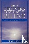 Payne, Craig - What Believers Don't Have to Believe