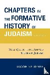 Neusner, Jacob - Chapters in the Formative History of Judaism