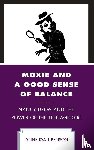 Benson, Lynne Byall - Moxie and a Good Sense of Balance