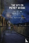 Fitz-Enz, Col. David - The Spy on Putney Bridge