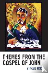 Hickey, Michael - Themes from the Gospel of John