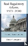 Jr., Daniel V. Flanagan - Real Regulatory Reform, 1970–2000