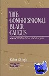 Singh, Robert - The Congressional Black Caucus - Racial Politics in the US Congress