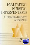 Sidani, Souraya, Braden, Carrie Jo - Evaluating Nursing Interventions - A Theory-Driven Approach