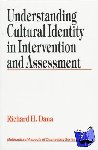 Dana, Richard H. (Henry) - Understanding Cultural Identity in Intervention and Assessment