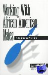  - Working With African American Males - A Guide to Practice