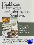 Williamson, John W., Weir, Charlene R., Turner, Charles W., Lincoln, Michael J. - Healthcare Informatics and Information Synthesis - Developing and Applying Clinical Knowledge to Improve Outcomes