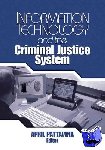  - Information Technology and the Criminal Justice System