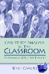 Campoy, Renee W. - Case Study Analysis in the Classroom - Becoming a Reflective Teacher