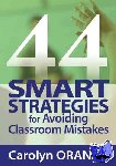 Orange, Carolyn M. - 44 Smart Strategies for Avoiding Classroom Mistakes