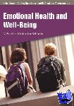 Cowie, Helen, Boardman, Christine, Barnsley, Judith, Jennifer, Dawn - Emotional Health and Well-Being - A Practical Guide for Schools