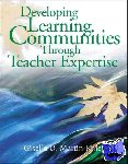 Martin-Kniep, Giselle O. - Developing Learning Communities Through Teacher Expertise
