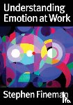 Stephen Fineman - Understanding Emotion at Work