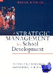 Fidler, Brian - Strategic Management for School Development - Leading Your School's Improvement Strategy