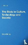 Shilling, Chris - The Body in Culture, Technology and Society