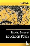 Whitty, Geoff - Making Sense of Education Policy