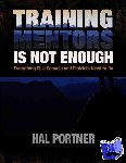 Portner, Hal - Training Mentors Is Not Enough - Everything Else Schools and Districts Need to Do