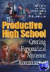 Murphy, Joseph F., Beck, Lynn G., Crawford, Marilyn W., Slamp, Amy - The Productive High School - Creating Personalized Academic Communities