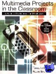 Green, Timothy D., Brown, Abbie - Multimedia Projects in the Classroom - A Guide to Development and Evaluation