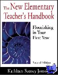 Jonson, Kathleen F. - The New Elementary Teacher's Handbook - Flourishing in Your First Year