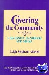 Stephens Aldrich, Leigh F. - Covering the Community - A Diversity Handbook for Media